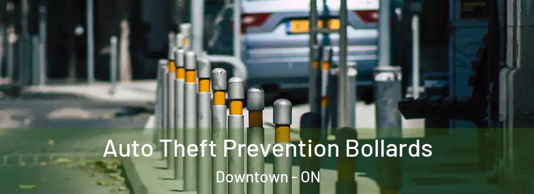  Auto Theft Prevention Bollards Downtown - ON