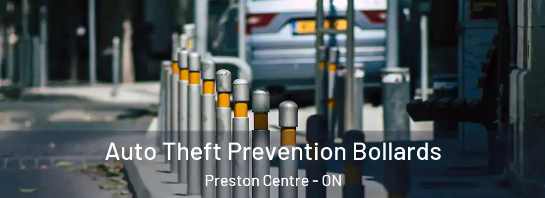 Auto Theft Prevention Bollards Preston Centre - ON