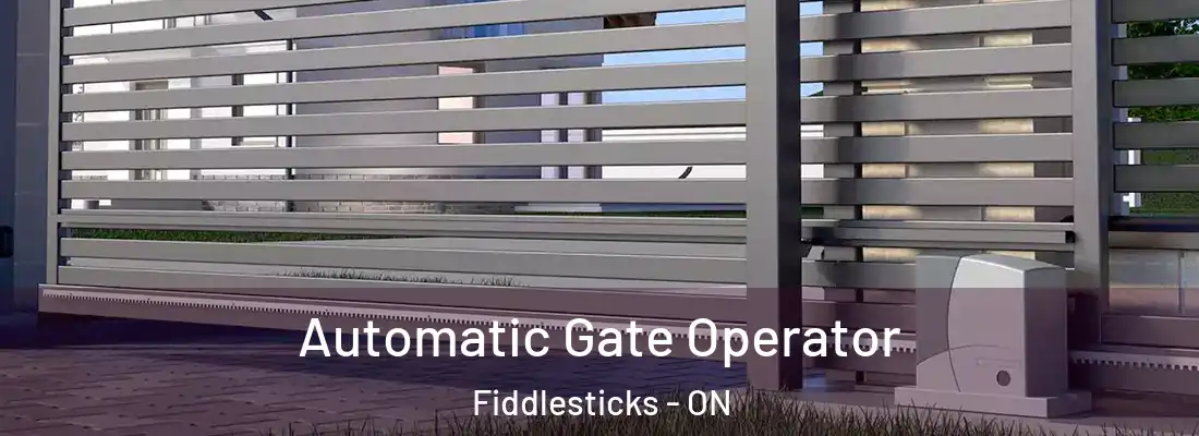  Automatic Gate Operator Fiddlesticks - ON