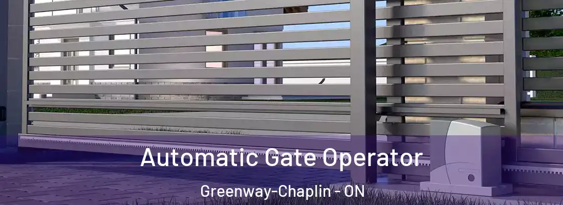  Automatic Gate Operator Greenway-Chaplin - ON