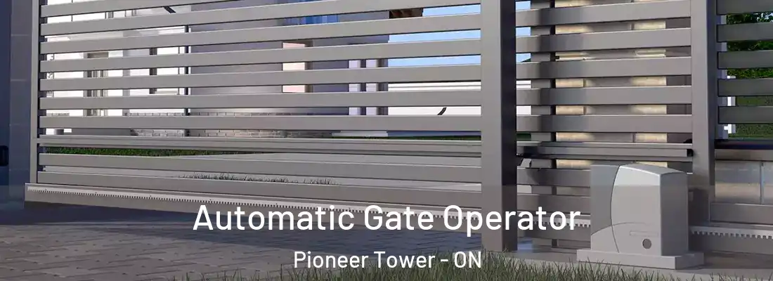  Automatic Gate Operator Pioneer Tower - ON