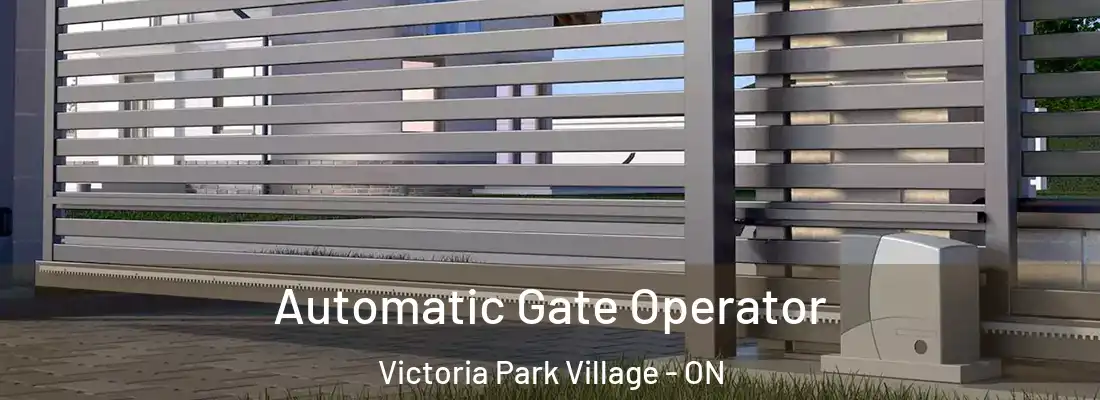  Automatic Gate Operator Victoria Park Village - ON