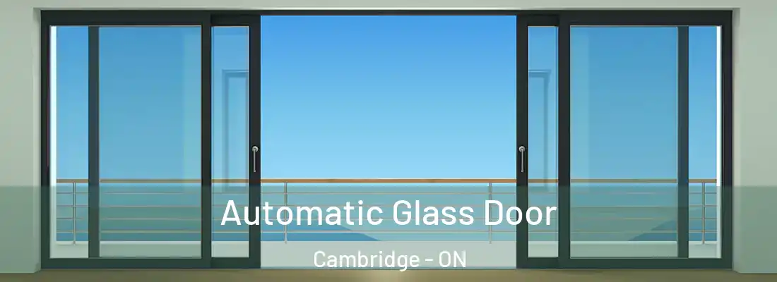  Automatic Glass Door Cambridge - ON