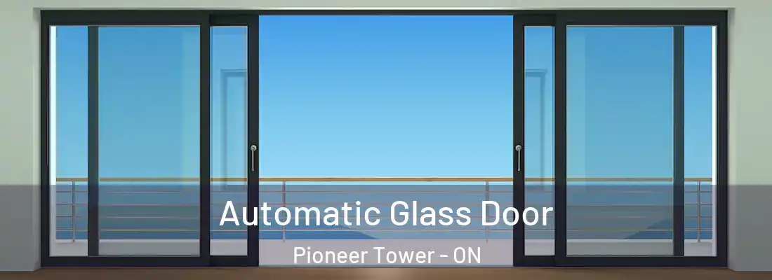  Automatic Glass Door Pioneer Tower - ON