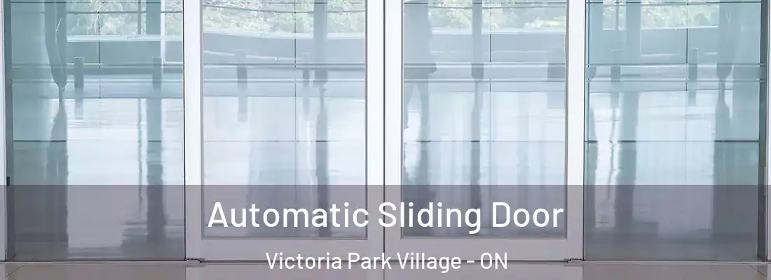  Automatic Sliding Door Victoria Park Village - ON