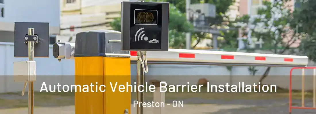  Automatic Vehicle Barrier Installation Preston - ON