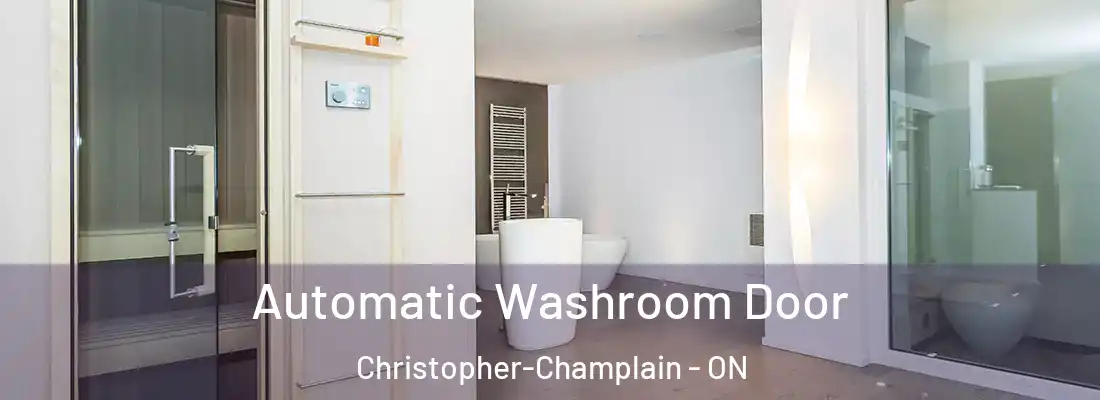  Automatic Washroom Door Christopher-Champlain - ON