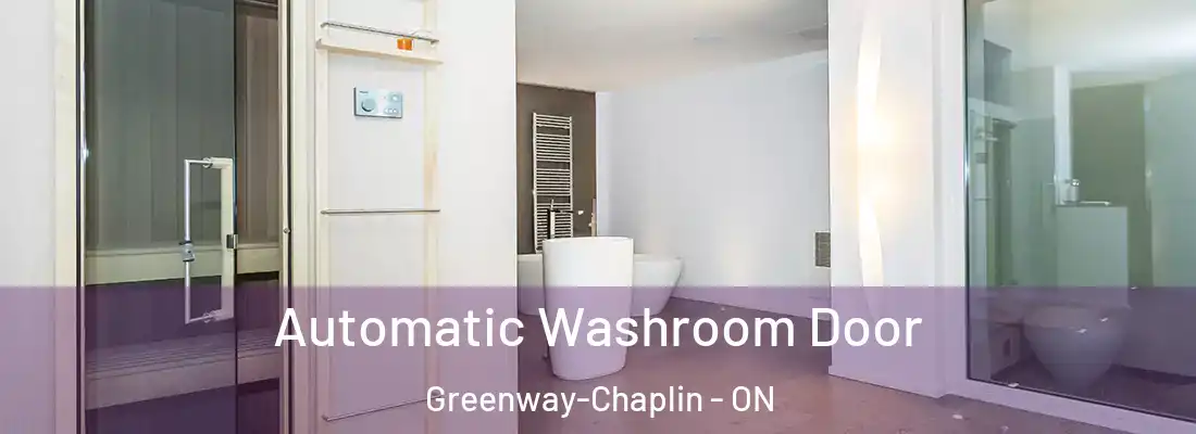  Automatic Washroom Door Greenway-Chaplin - ON