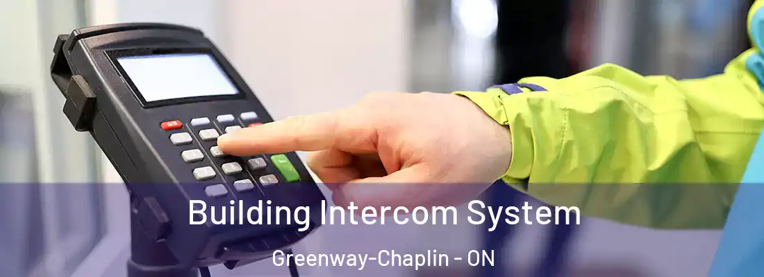  Building Intercom System Greenway-Chaplin - ON