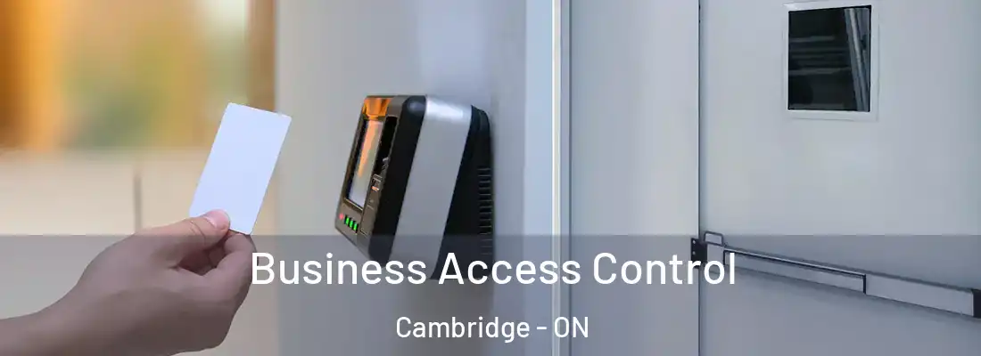  Business Access Control Cambridge - ON