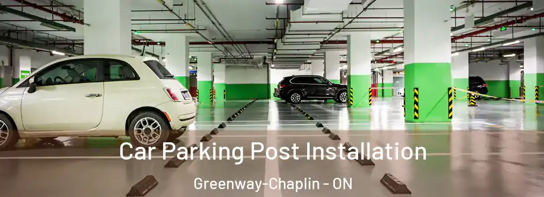  Car Parking Post Installation Greenway-Chaplin - ON