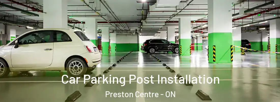  Car Parking Post Installation Preston Centre - ON