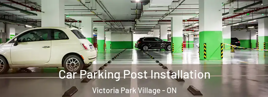  Car Parking Post Installation Victoria Park Village - ON