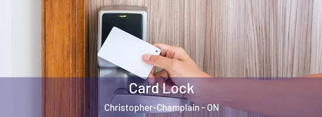  Card Lock Christopher-Champlain - ON