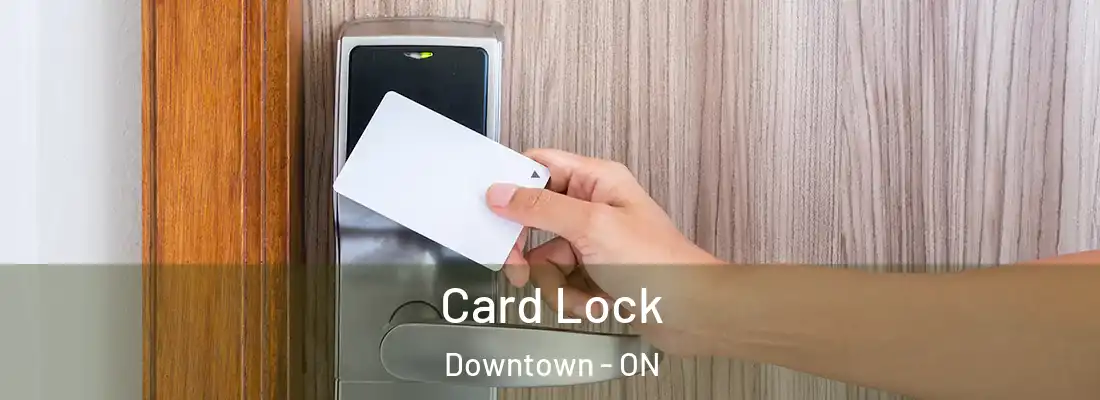  Card Lock Downtown - ON