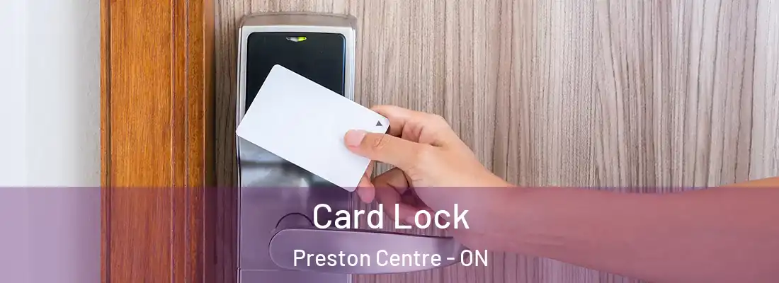  Card Lock Preston Centre - ON
