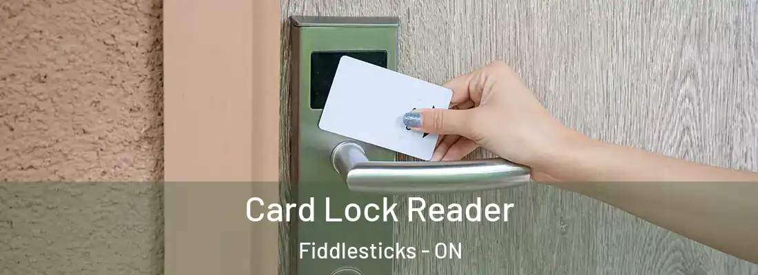  Card Lock Reader Fiddlesticks - ON