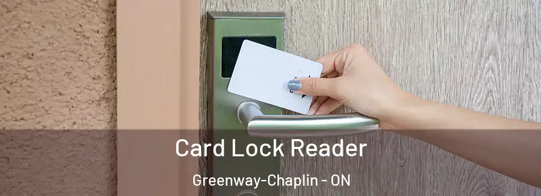  Card Lock Reader Greenway-Chaplin - ON