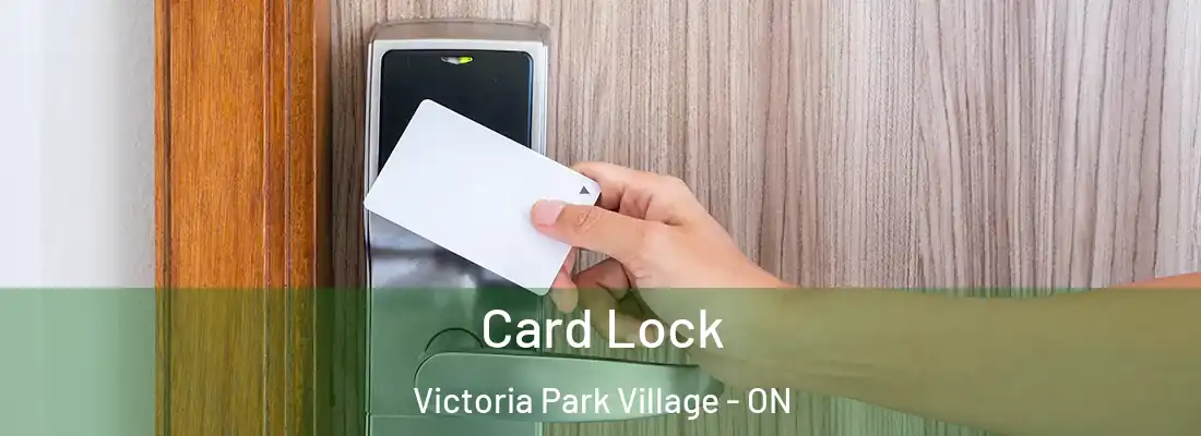  Card Lock Victoria Park Village - ON