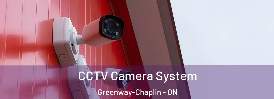  CCTV Camera System Greenway-Chaplin - ON