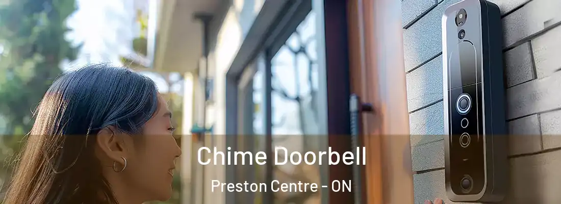  Chime Doorbell Preston Centre - ON