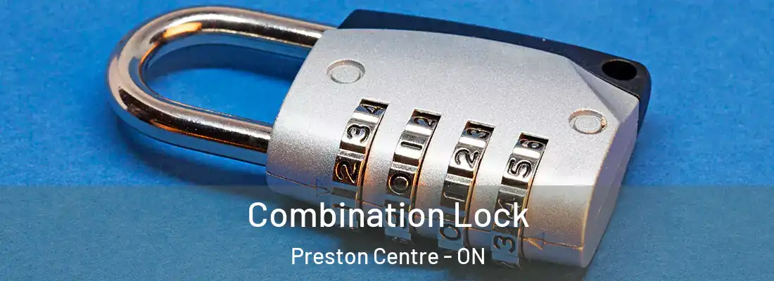  Combination Lock Preston Centre - ON