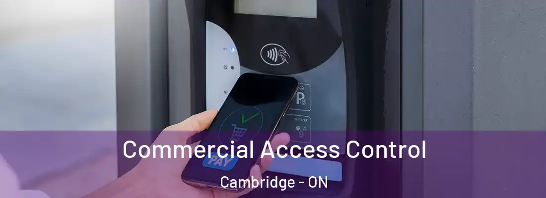  Commercial Access Control Cambridge - ON