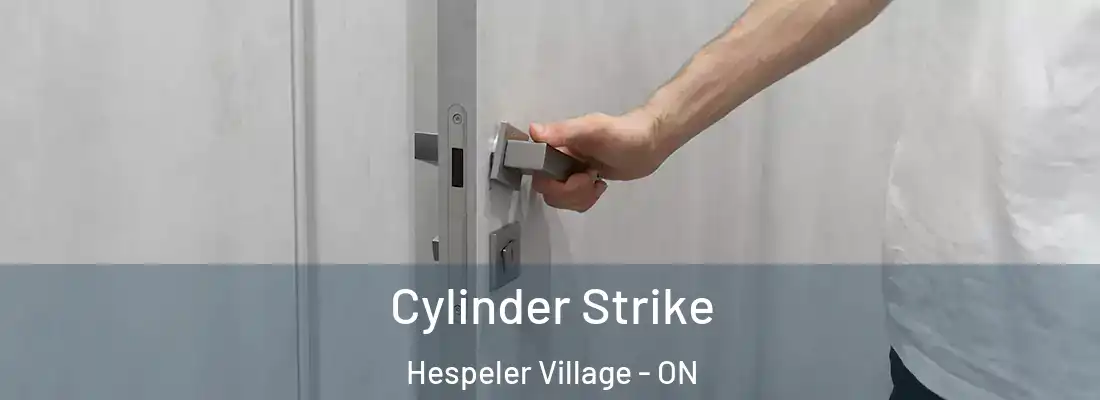  Cylinder Strike Hespeler Village - ON