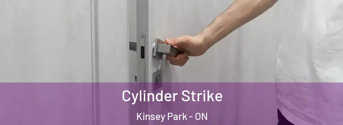  Cylinder Strike Kinsey Park - ON