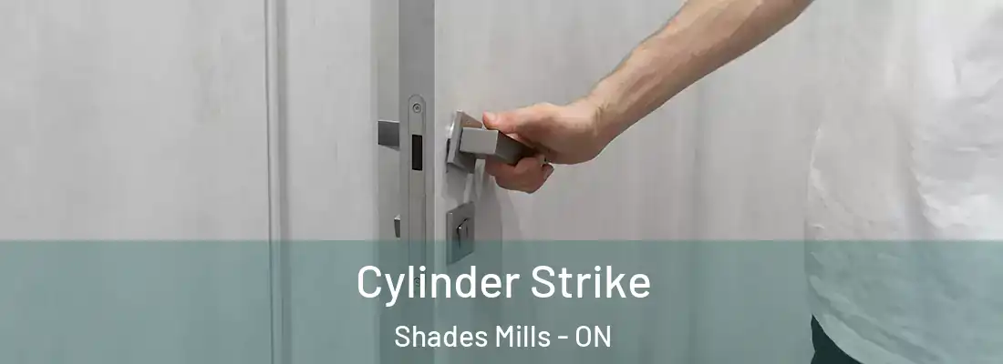  Cylinder Strike Shades Mills - ON