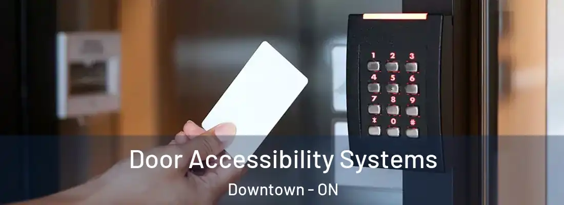  Door Accessibility Systems Downtown - ON