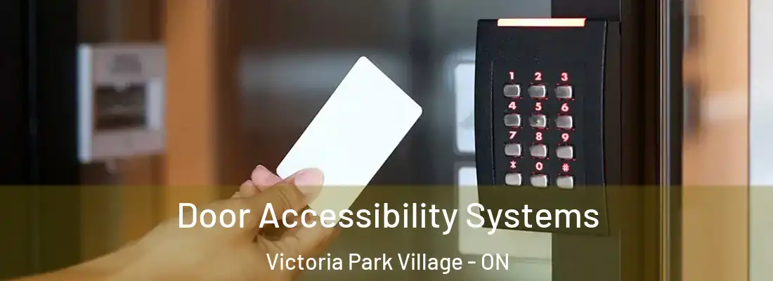  Door Accessibility Systems Victoria Park Village - ON