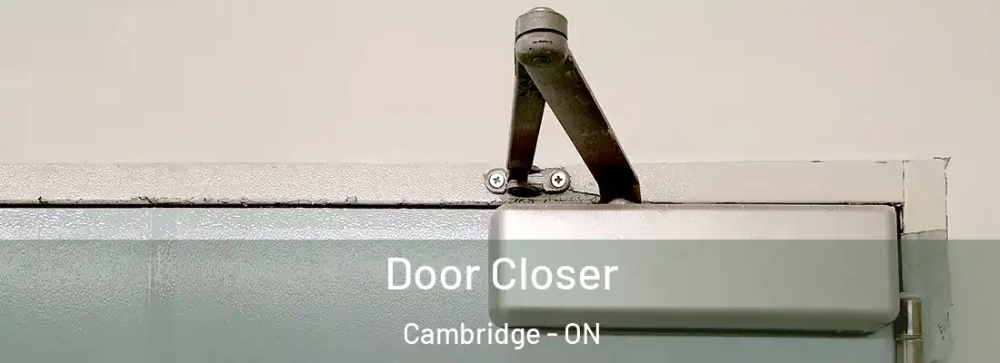  Door Closer Cambridge - ON