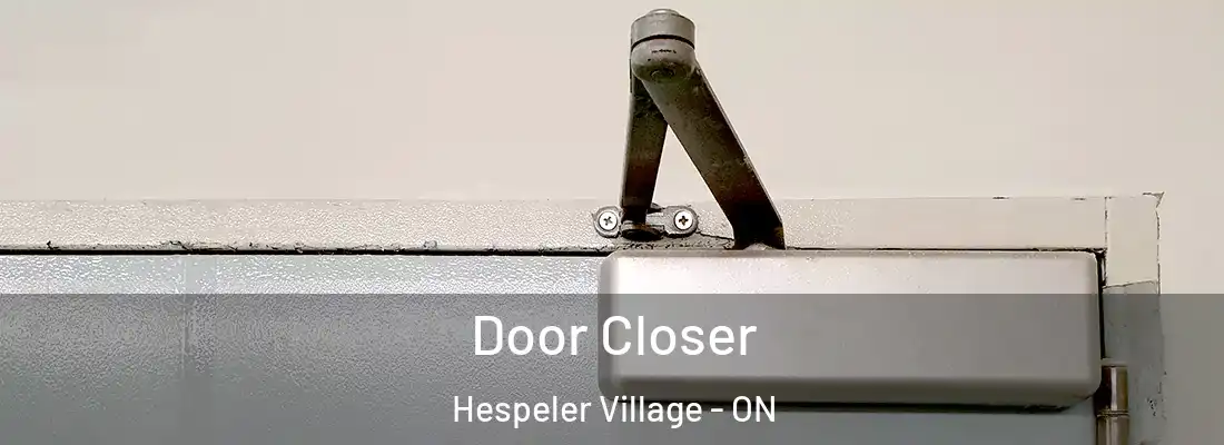  Door Closer Hespeler Village - ON
