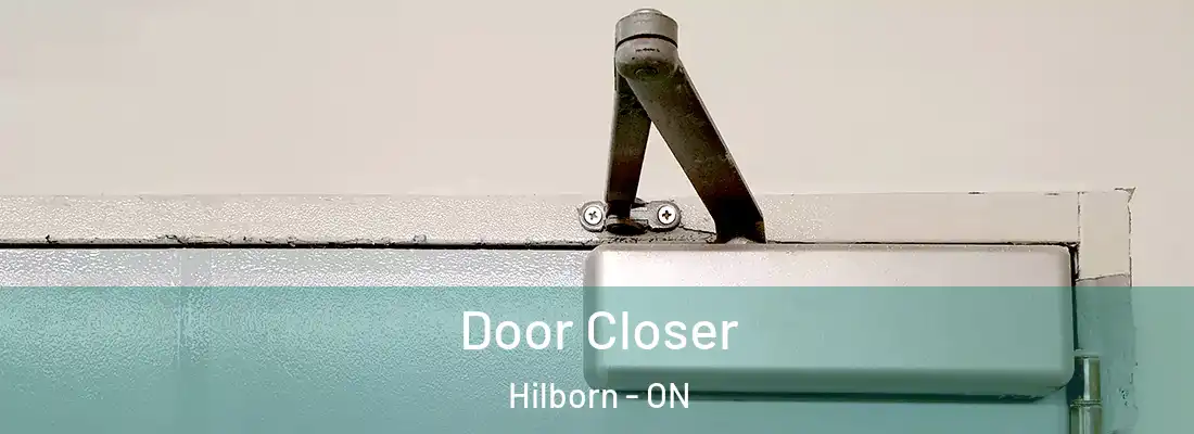  Door Closer Hilborn - ON