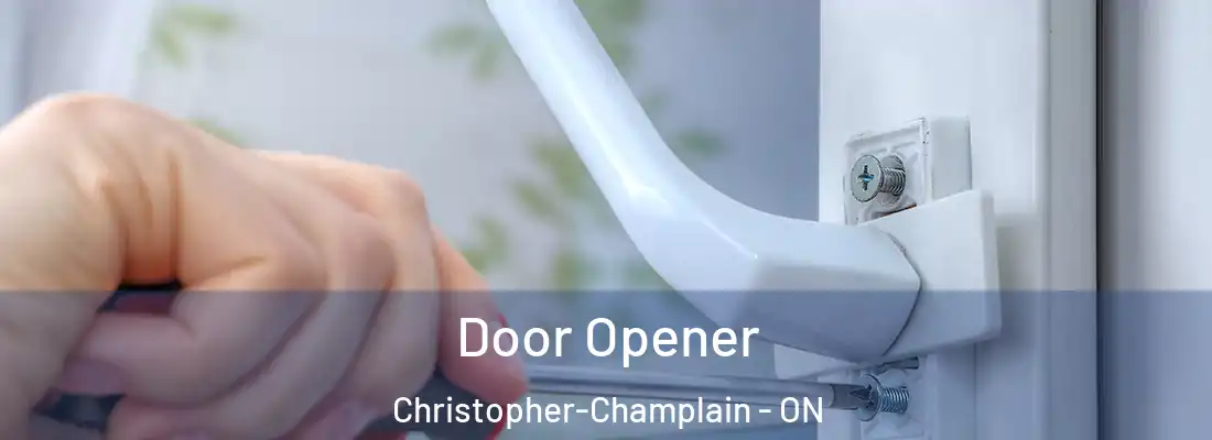  Door Opener Christopher-Champlain - ON