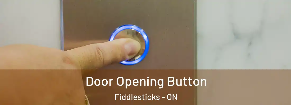  Door Opening Button Fiddlesticks - ON