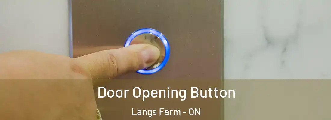  Door Opening Button Langs Farm - ON