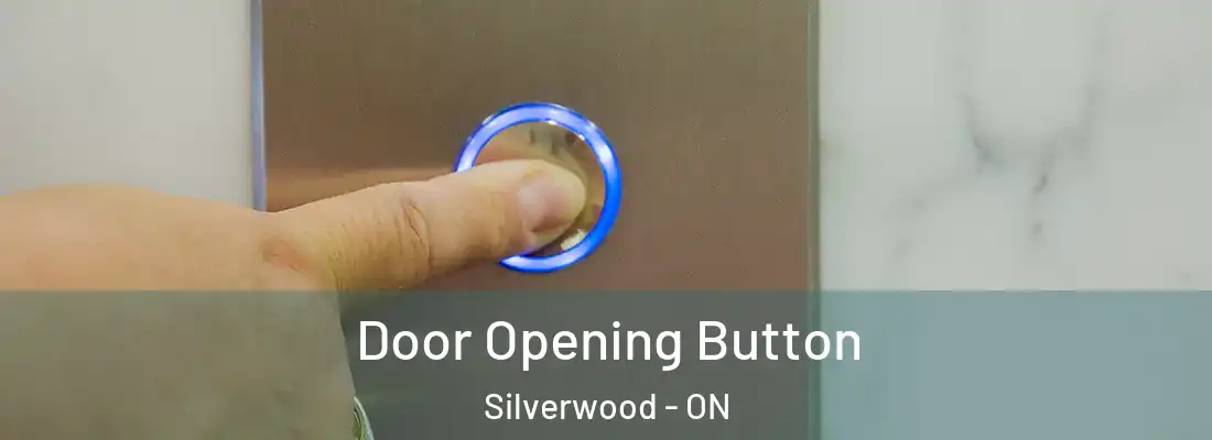  Door Opening Button Silverwood - ON