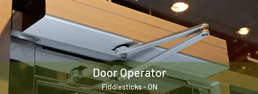  Door Operator Fiddlesticks - ON