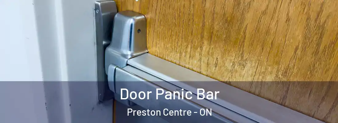  Door Panic Bar Preston Centre - ON
