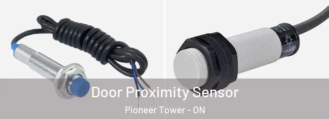  Door Proximity Sensor Pioneer Tower - ON