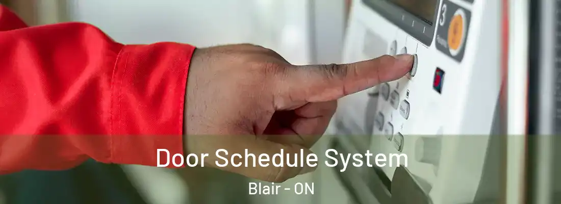  Door Schedule System Blair - ON