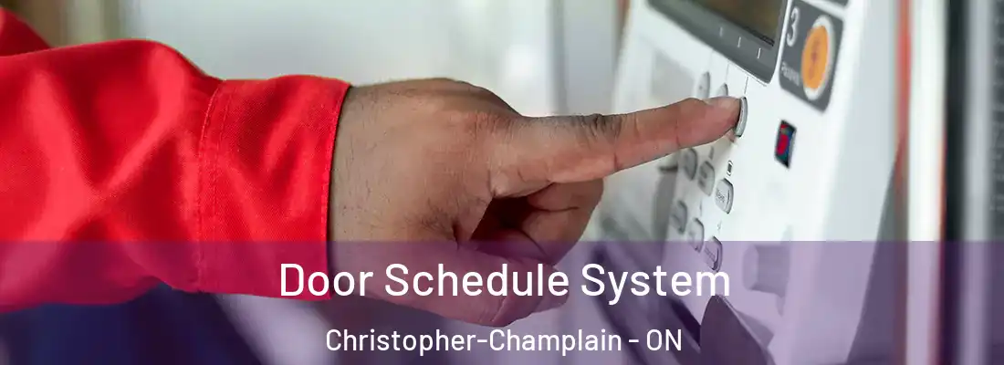  Door Schedule System Christopher-Champlain - ON
