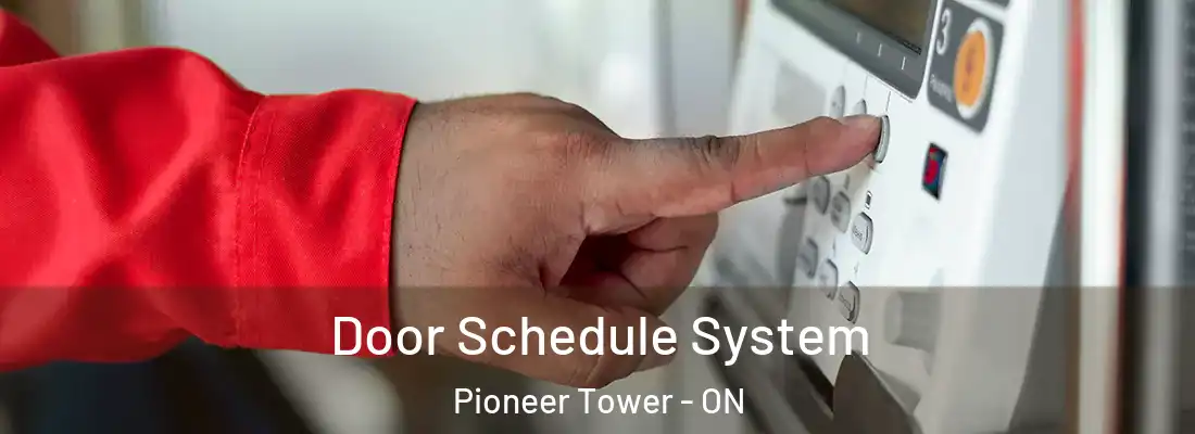  Door Schedule System Pioneer Tower - ON