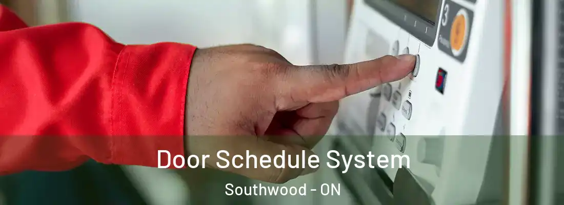 Door Schedule System Southwood - ON