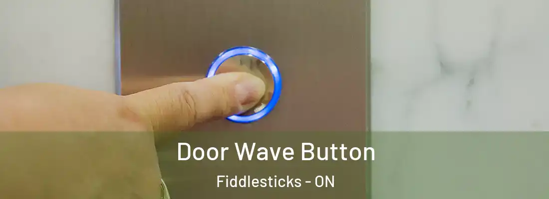  Door Wave Button Fiddlesticks - ON