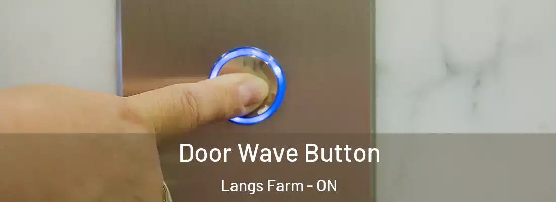  Door Wave Button Langs Farm - ON