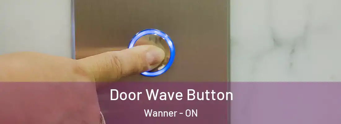  Door Wave Button Wanner - ON
