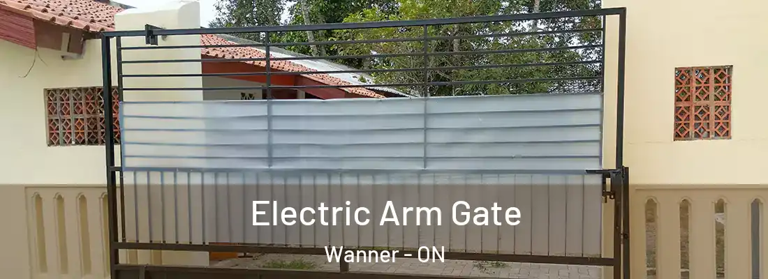  Electric Arm Gate Wanner - ON